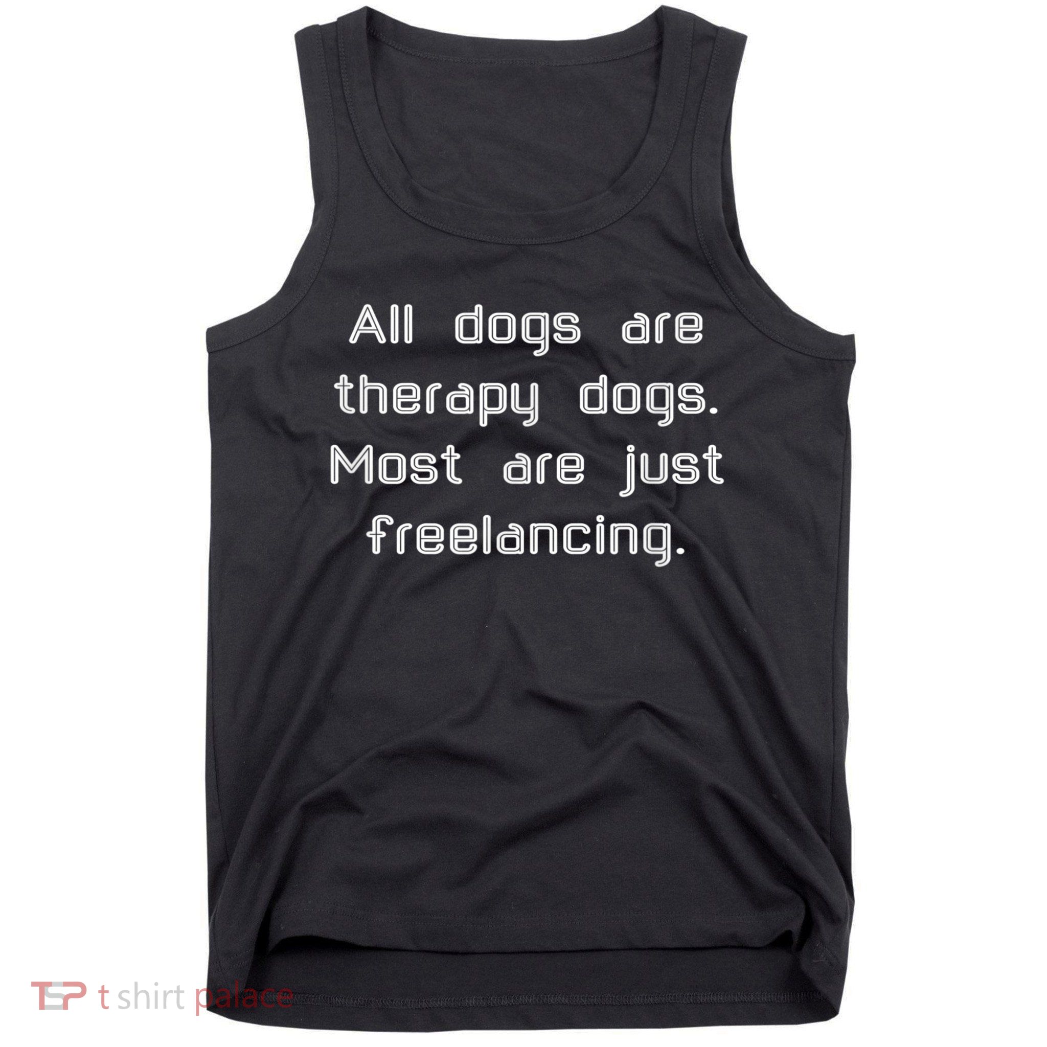 All Dogs Are Therapy Dogs Tank Top