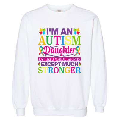 Autism Daughter Autism Awareness Motivational Autistic Daughter Positive Slogans Garment-Dyed Sweatshirt