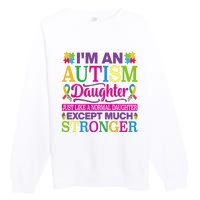 Autism Daughter Autism Awareness Motivational Autistic Daughter Positive Slogans Premium Crewneck Sweatshirt