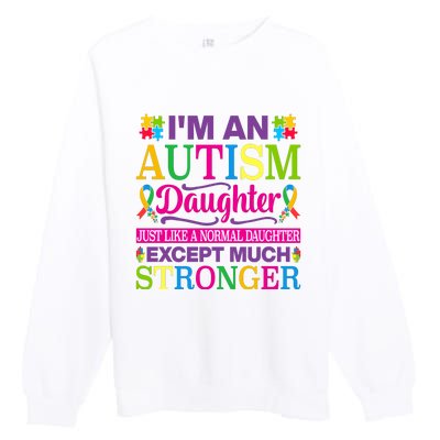 Autism Daughter Autism Awareness Motivational Autistic Daughter Positive Slogans Premium Crewneck Sweatshirt