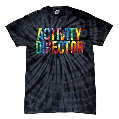 Activity Director Appreciation Day Tie Dye Women For Work Tie-Dye T-Shirt