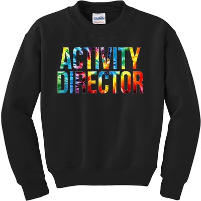 Activity Director Appreciation Day Tie Dye Women For Work Kids Sweatshirt