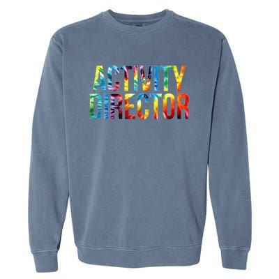 Activity Director Appreciation Day Tie Dye Women For Work Garment-Dyed Sweatshirt