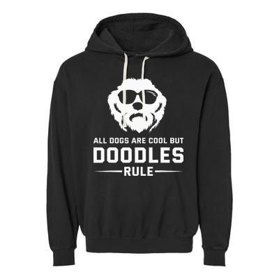 All Dogs Are Cool But Doodles Rule Goldendoodle Labradoodle Garment-Dyed Fleece Hoodie