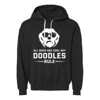 All Dogs Are Cool But Doodles Rule Goldendoodle Labradoodle Garment-Dyed Fleece Hoodie