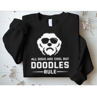 All Dogs Are Cool But Doodles Rule Goldendoodle Labradoodle Sweatshirt
