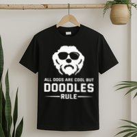 All Dogs Are Cool But Doodles Rule Goldendoodle Labradoodle T-Shirt
