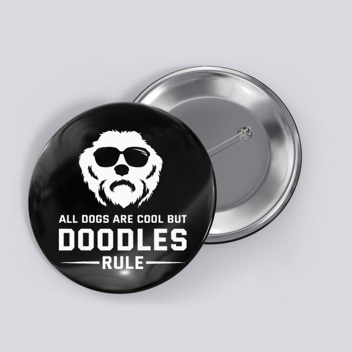 All Dogs Are Cool But Doodles Rule Goldendoodle Labradoodle Button