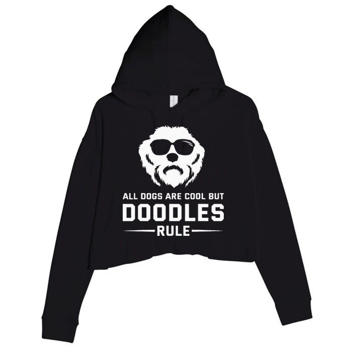 All Dogs Are Cool But Doodles Rule Goldendoodle Labradoodle Crop Fleece Hoodie