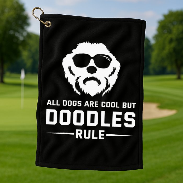 All Dogs Are Cool But Doodles Rule Goldendoodle Labradoodle Golf Towel