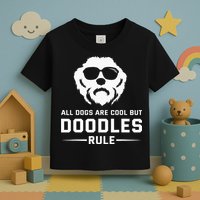 All Dogs Are Cool But Doodles Rule Goldendoodle Labradoodle Toddler T-Shirt