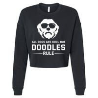 All Dogs Are Cool But Doodles Rule Goldendoodle Labradoodle Cropped Pullover Crew