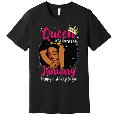 Afro Diva A Queen Was Born In January Happy Birthday To Me Premium T-Shirt