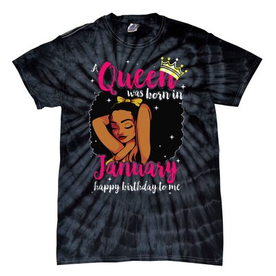 Afro Diva A Queen Was Born In January Happy Birthday To Me Tie-Dye T-Shirt