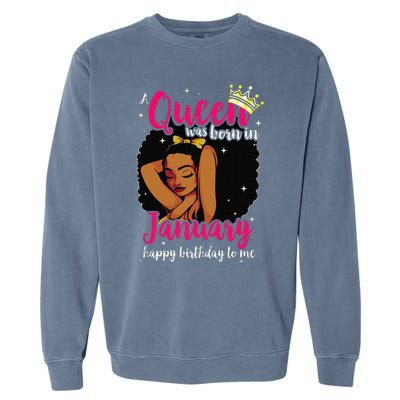 Afro Diva A Queen Was Born In January Happy Birthday To Me Garment-Dyed Sweatshirt