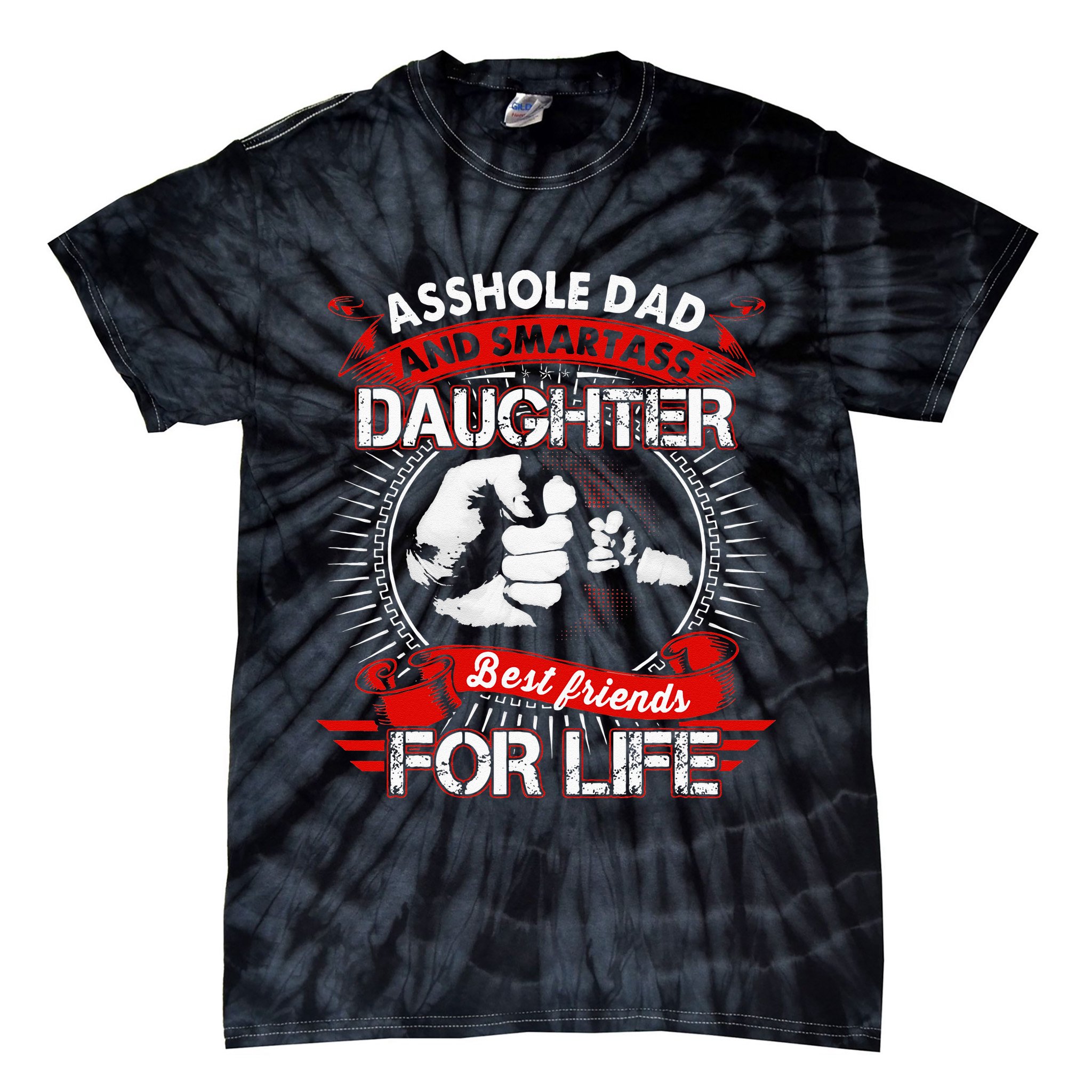 Asshole Dad And Smartass Daughter Best Friend For Life Tie-Dye T-Shirt