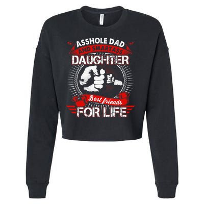Asshole Dad And Smartass Daughter Best Friend For Life Cropped Pullover Crew
