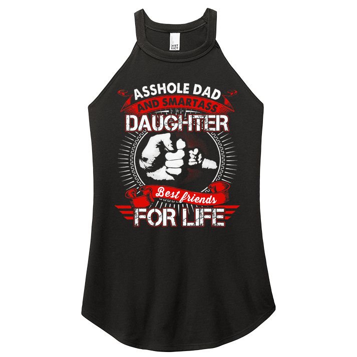 Asshole Dad And Smartass Daughter Best Friend For Life Women's Perfect Tri Rocker Tank