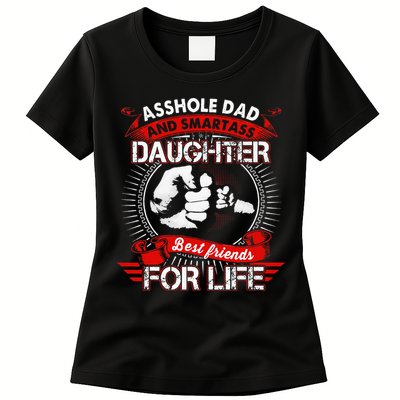 Asshole Dad And Smartass Daughter Best Friend For Life Womens T-Shirt