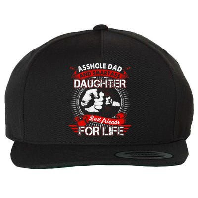 Asshole Dad And Smartass Daughter Best Friend For Life Wool Snapback Cap