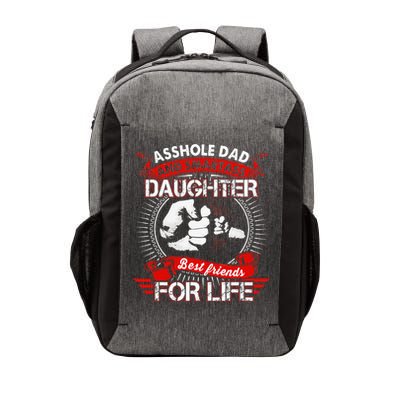 Asshole Dad And Smartass Daughter Best Friend For Life Vector Backpack