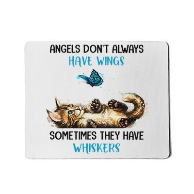 Angels Don't Always Have Wings Sometimes They Have Whiskers Mousepad