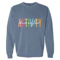 Activity Director Activity Professionals Week Healthcare Garment-Dyed Sweatshirt