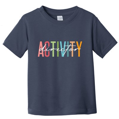 Activity Director Activity Professionals Week Healthcare Toddler T-Shirt