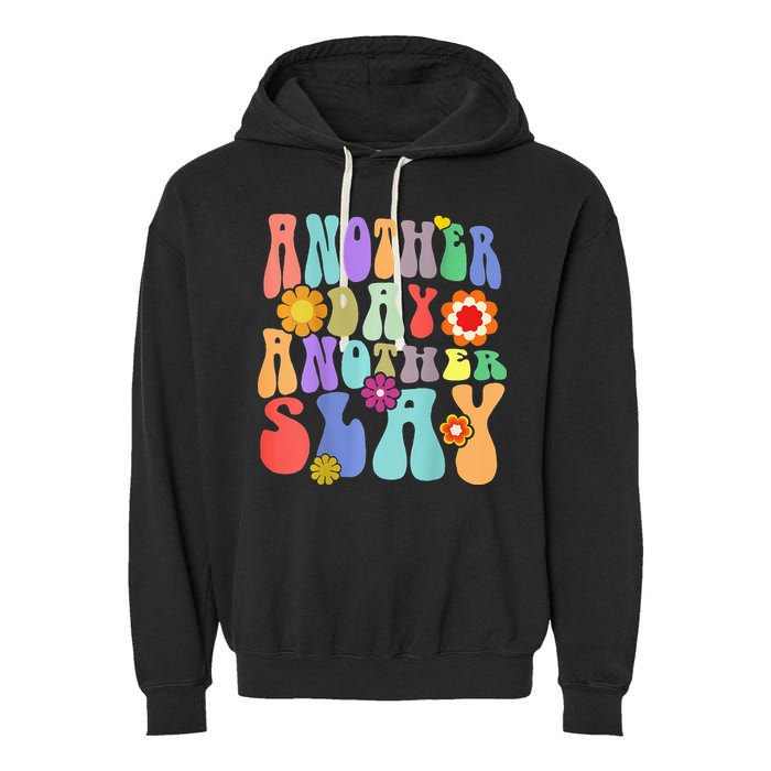 Another Day Another Slay Groovy Inspired Positive Vibes Garment-Dyed Fleece Hoodie