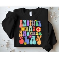 Another Day Another Slay Groovy Inspired Positive Vibes Sweatshirt