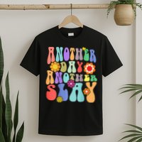 Another Day Another Slay Groovy Inspired Positive Vibes T-Shirt