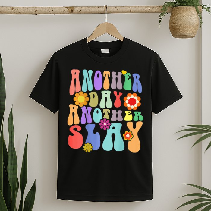 Another Day Another Slay Groovy Inspired Positive Vibes T-Shirt