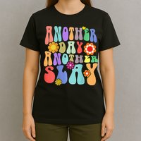 Another Day Another Slay Groovy Inspired Positive Vibes T-Shirt