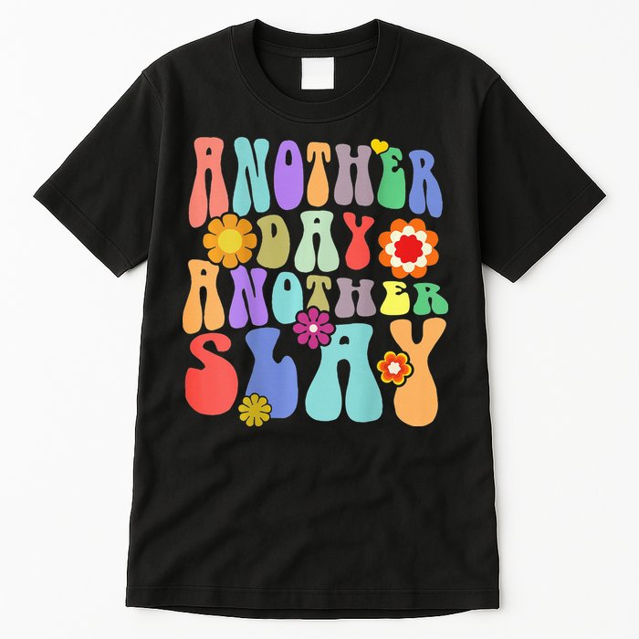 Another Day Another Slay Groovy Inspired Positive Vibes Tall T-Shirt