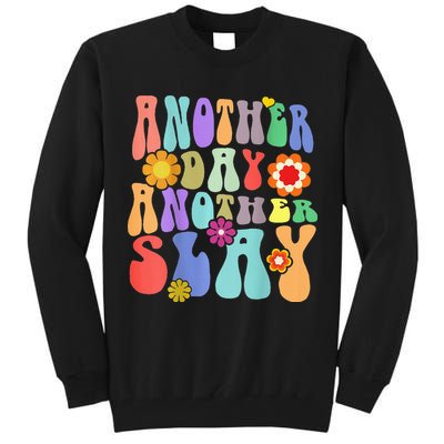 Another Day Another Slay Groovy Inspired Positive Vibes Tall Sweatshirt