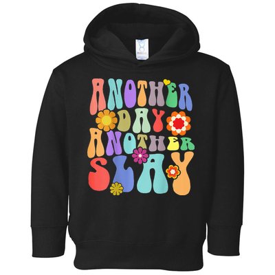 Another Day Another Slay Groovy Inspired Positive Vibes Toddler Hoodie