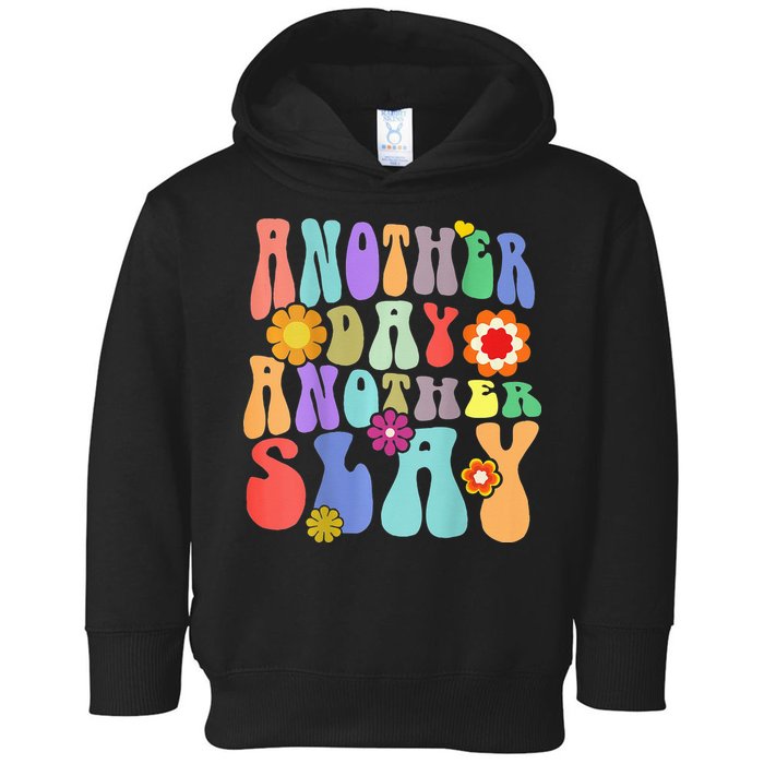 Another Day Another Slay Groovy Inspired Positive Vibes Toddler Hoodie