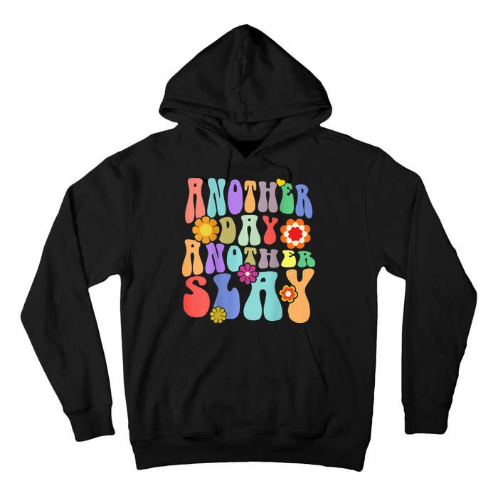 Another Day Another Slay Groovy Inspired Positive Vibes Tall Hoodie