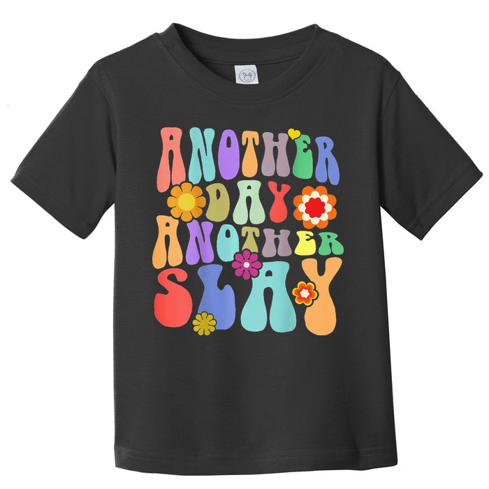 Another Day Another Slay Groovy Inspired Positive Vibes Toddler T-Shirt
