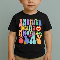 Another Day Another Slay Groovy Inspired Positive Vibes Toddler T-Shirt