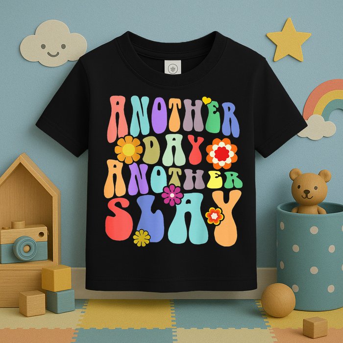 Another Day Another Slay Groovy Inspired Positive Vibes Toddler T-Shirt