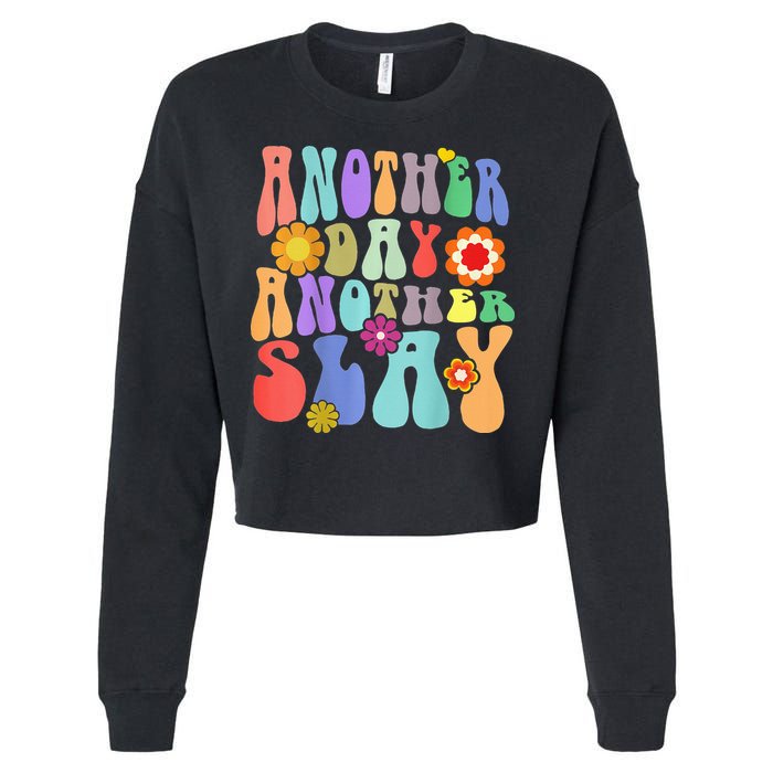Another Day Another Slay Groovy Inspired Positive Vibes Cropped Pullover Crew