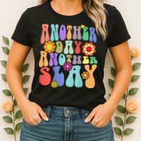Another Day Another Slay Groovy Inspired Positive Vibes Womens T-Shirt