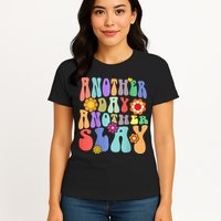 Another Day Another Slay Groovy Inspired Positive Vibes Womens T-Shirt