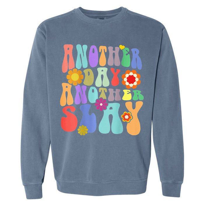 Another Day Another Slay Groovy Inspired Positive Vibes Garment-Dyed Sweatshirt