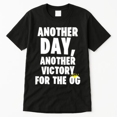 Another Day Another Victory For The Og Tall T-Shirt