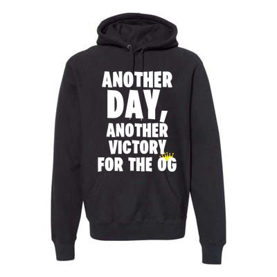 Another Day Another Victory For The Og Premium Hoodie