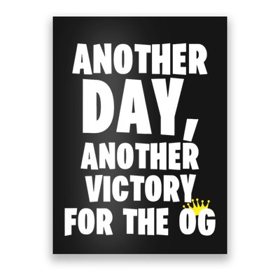 Another Day Another Victory For The Og Poster