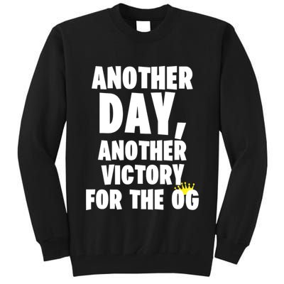 Another Day Another Victory For The Og Tall Sweatshirt
