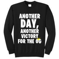 Another Day Another Victory For The Og Tall Sweatshirt